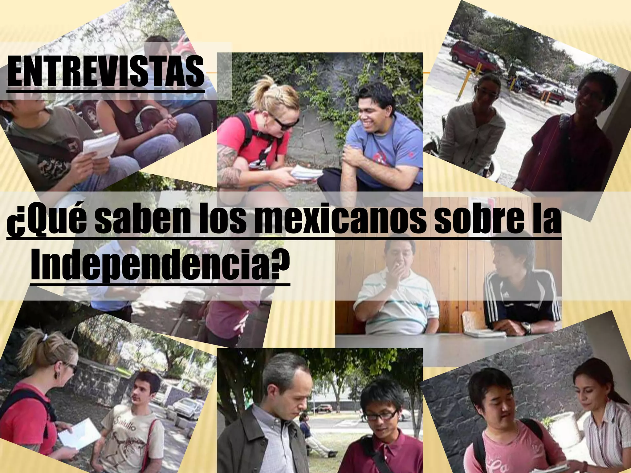 ENTREVISTAs¿Qué saben los mexicanos sobrela Independencia?