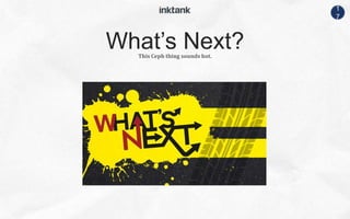 1
7
This Ceph thing sounds hot.
What’s Next?
 