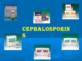 Cephalosporin
s
 