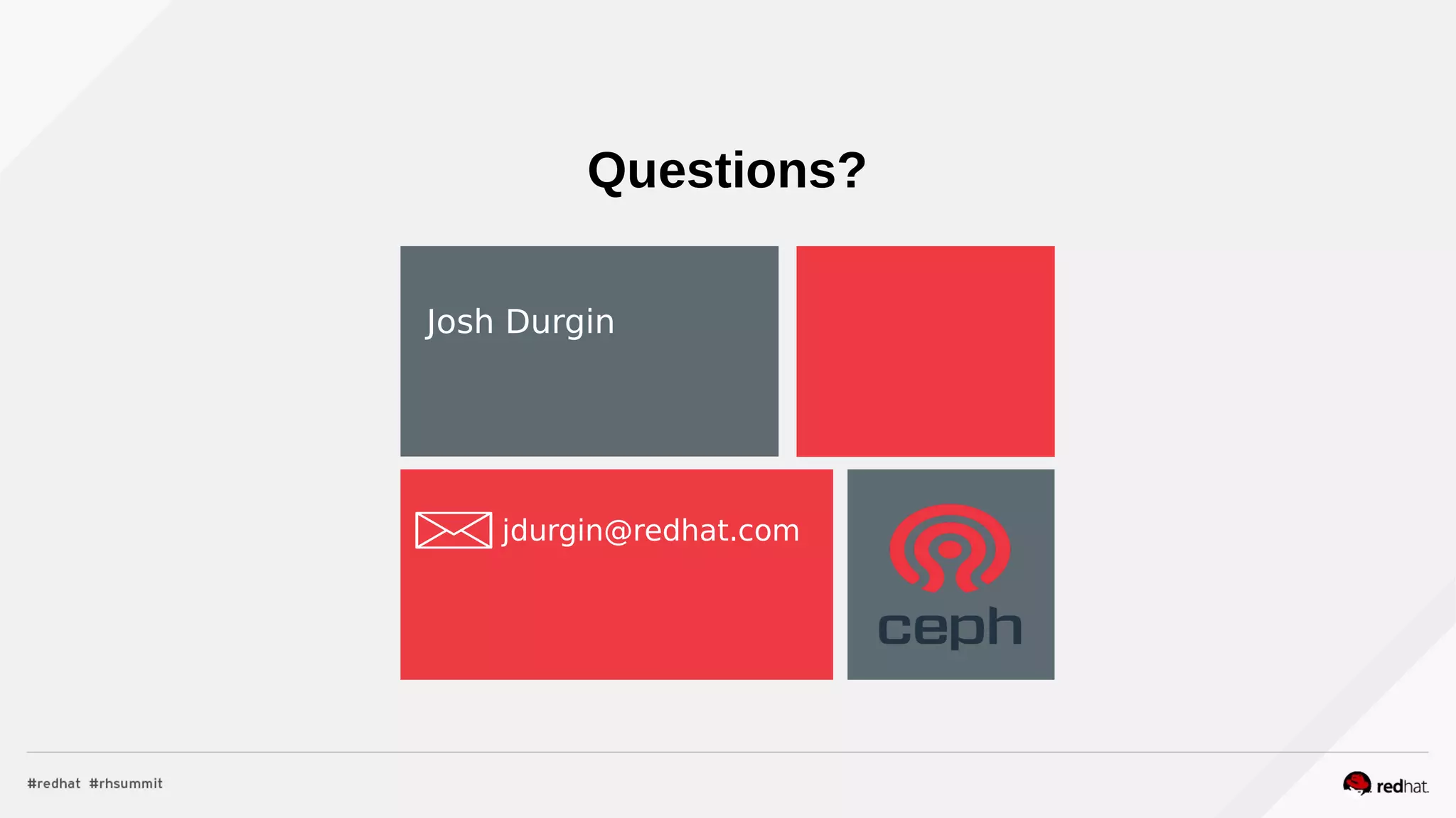 Questions?
Josh Durgin
jdurgin@redhat.com
 