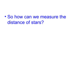 So how can we measure the distance of stars? 
