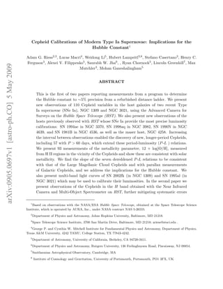 Cepheid Calibrations of Modern Type Ia Supernovae: Implications for the
                                                                          Hubble Constant1

                                             Adam G. Riess2,3 , Lucas Macri4 , Weidong Li5 , Hubert Lampeitl3,8 , Stefano Casertano3 , Henry C.
                                             Ferguson3 , Alexei V. Filippenko5 , Saurabh W. Jha6 , , Ryan Chornock5 , Lincoln Greenhill7 , Max
arXiv:0905.0697v1 [astro-ph.CO] 5 May 2009




                                                                           Mutchler3 , Mohan Ganeshalingham5


                                                                                               ABSTRACT


                                                     This is the ﬁrst of two papers reporting measurements from a program to determine
                                                     the Hubble constant to ∼5% precision from a refurbished distance ladder. We present
                                                     new observations of 110 Cepheid variables in the host galaxies of two recent Type
                                                     Ia supernovae (SNe Ia), NGC 1309 and NGC 3021, using the Advanced Camera for
                                                     Surveys on the Hubble Space Telescope (HST). We also present new observations of the
                                                     hosts previously observed with HST whose SNe Ia provide the most precise luminosity
                                                     calibrations: SN 1994ae in NGC 3370, SN 1998aq in NGC 3982, SN 1990N in NGC
                                                     4639, and SN 1981B in NGC 4536, as well as the maser host, NGC 4258. Increasing
                                                     the interval between observations enabled the discovery of new, longer-period Cepheids,
                                                     including 57 with P > 60 days, which extend these period-luminosity (P -L ) relations.
                                                     We present 93 measurements of the metallicity parameter, 12 + log[O/H], measured
                                                     from H II regions in the vicinity of the Cepheids and show these are consistent with solar
                                                     metallicity. We ﬁnd the slope of the seven dereddened P -L relations to be consistent
                                                     with that of the Large Magellanic Cloud Cepheids and with parallax measurements
                                                     of Galactic Cepheids, and we address the implications for the Hubble constant. We
                                                     also present multi-band light curves of SN 2002fk (in NGC 1309) and SN 1995al (in
                                                     NGC 3021) which may be used to calibrate their luminosities. In the second paper we
                                                     present observations of the Cepheids in the H band obtained with the Near Infrared
                                                     Camera and Multi-Object Spectrometer on HST, further mitigating systematic errors

                                               1
                                                 Based on observations with the NASA/ESA Hubble Space Telescope, obtained at the Space Telescope Science
                                             Institute, which is operated by AURA, Inc., under NASA contract NAS 5-26555.
                                               2
                                                   Department of Physics and Astronomy, Johns Hopkins University, Baltimore, MD 21218.
                                               3
                                                   Space Telescope Science Institute, 3700 San Martin Drive, Baltimore, MD 21218; ariess@stsci.edu .
                                               4
                                                George P. and Cynthia W. Mitchell Institute for Fundamental Physics and Astronomy, Department of Physics,
                                             Texas A&M University, 4242 TAMU, College Station, TX 77843-4242.
                                               5
                                                   Department of Astronomy, University of California, Berkeley, CA 94720-3411.
                                               6
                                                   Department of Physics and Astronomy, Rutgers University, 136 Frelinghuysen Road, Piscataway, NJ 08854.
                                               7
                                                   Smithsonian Astrophysical Observatory, Cambridge, MA
                                               8
                                                   Institute of Cosmology and Gravitation, University of Portsmouth, Portsmouth, PO1 3FX, UK
 