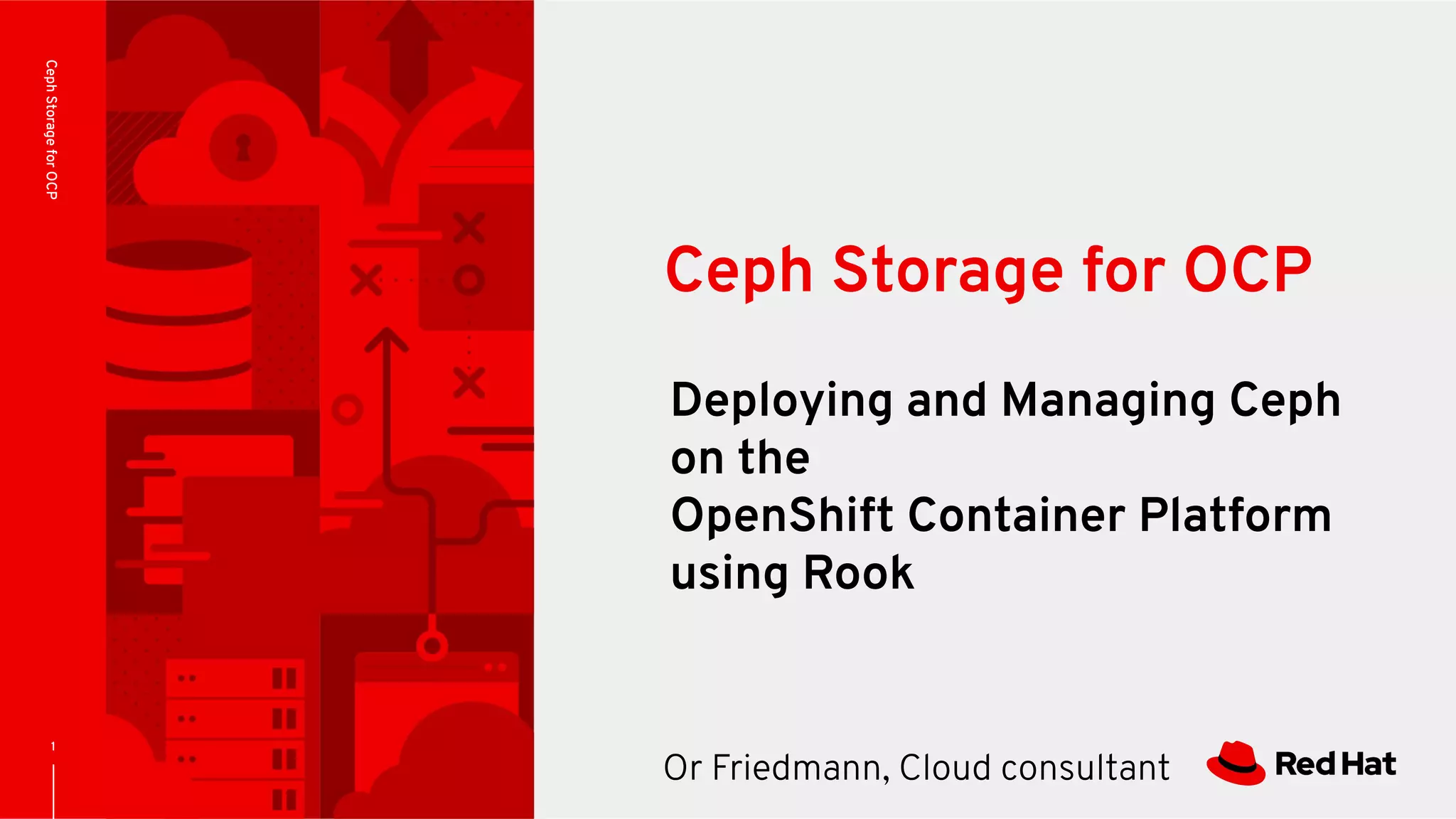 Ceph storage for ocp deploying and managing ceph on top of open shift