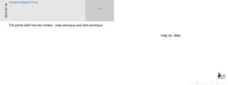 map vs. data
map vs. data
2014-07-16
Geosense Mapping Portal
The portal itself has two modes - map-centrique and data-centrique.
 