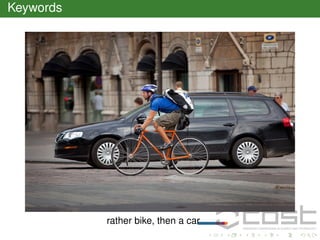 Keywords

rather bike, then a car

 