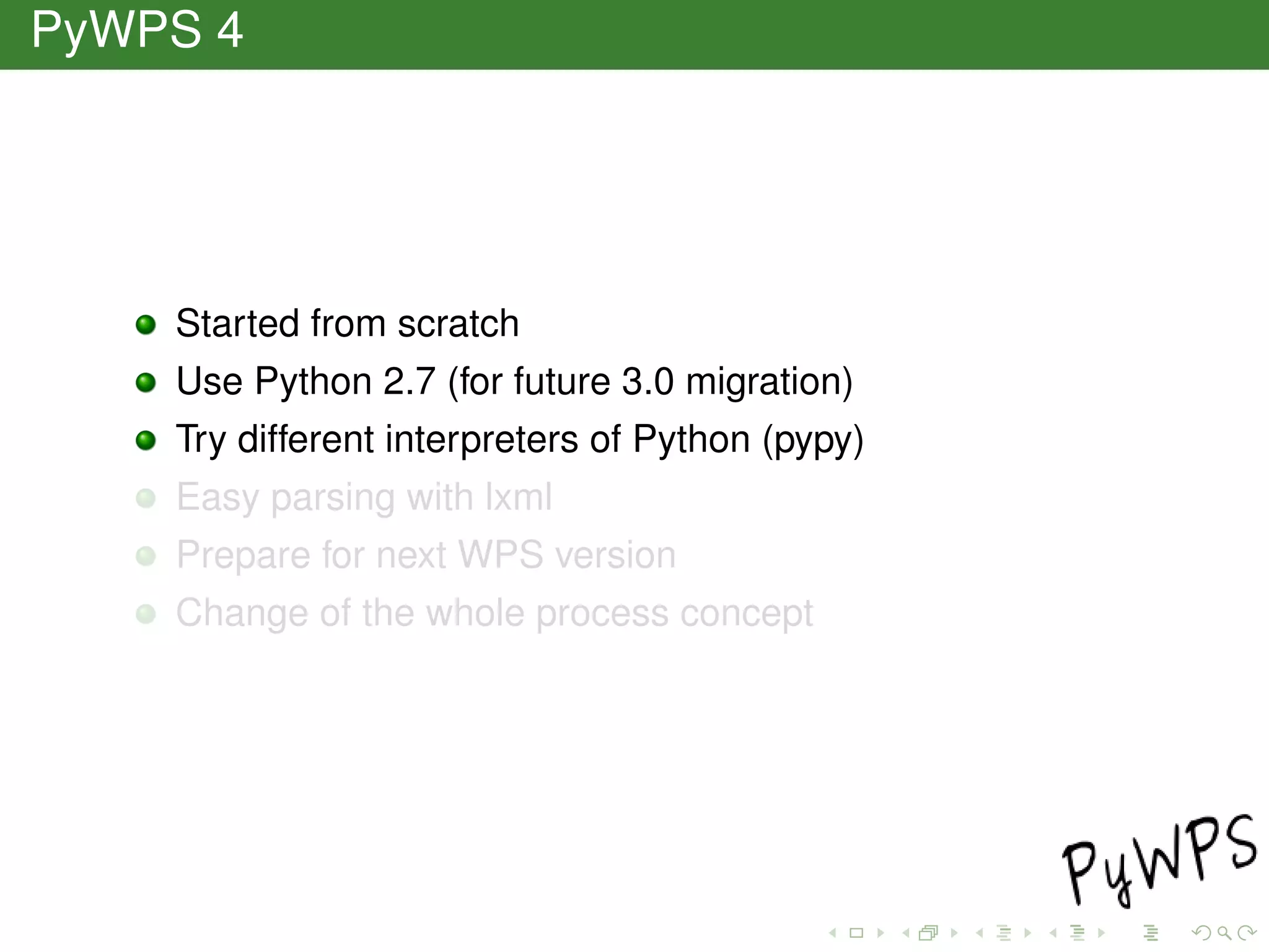 PyWPS 4
Started from scratch
Use Python 2.7 (for future 3.0 migration)
Try different interpreters of Python (pypy)
Easy parsing with lxml
Prepare for next WPS version
Change of the whole process concept
 