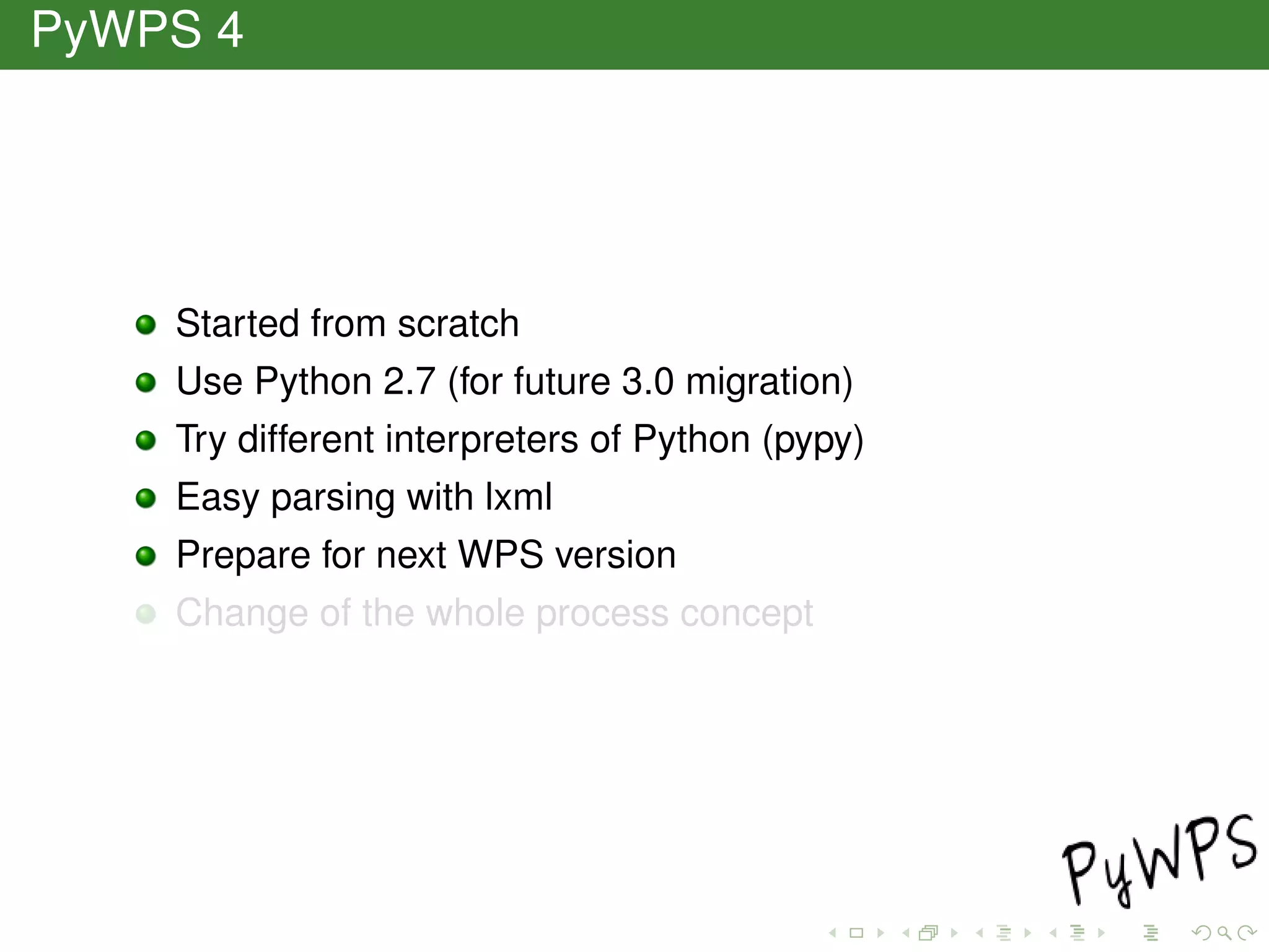 PyWPS 4
Started from scratch
Use Python 2.7 (for future 3.0 migration)
Try different interpreters of Python (pypy)
Easy parsing with lxml
Prepare for next WPS version
Change of the whole process concept
 