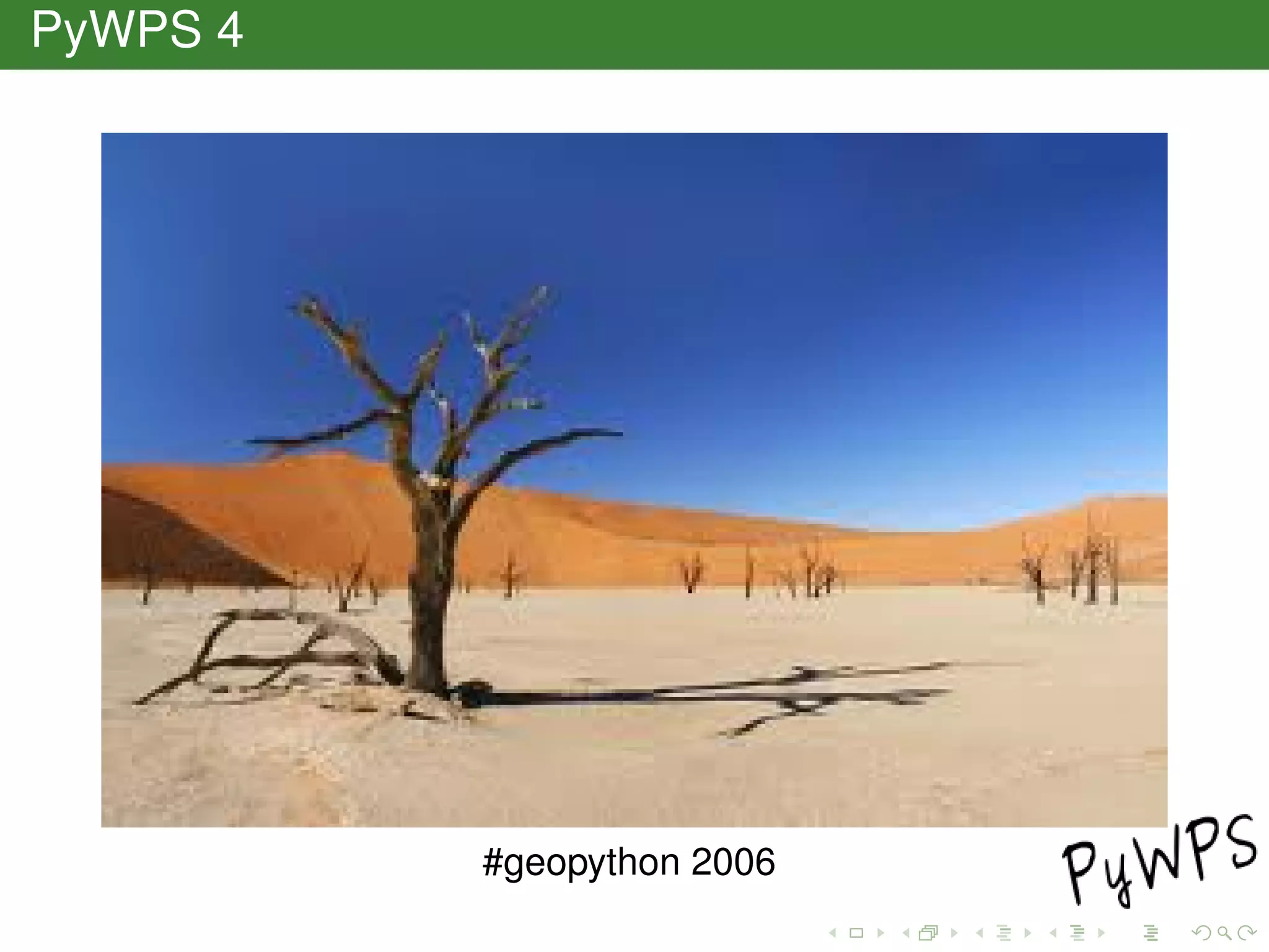 PyWPS 4
#geopython 2006
 