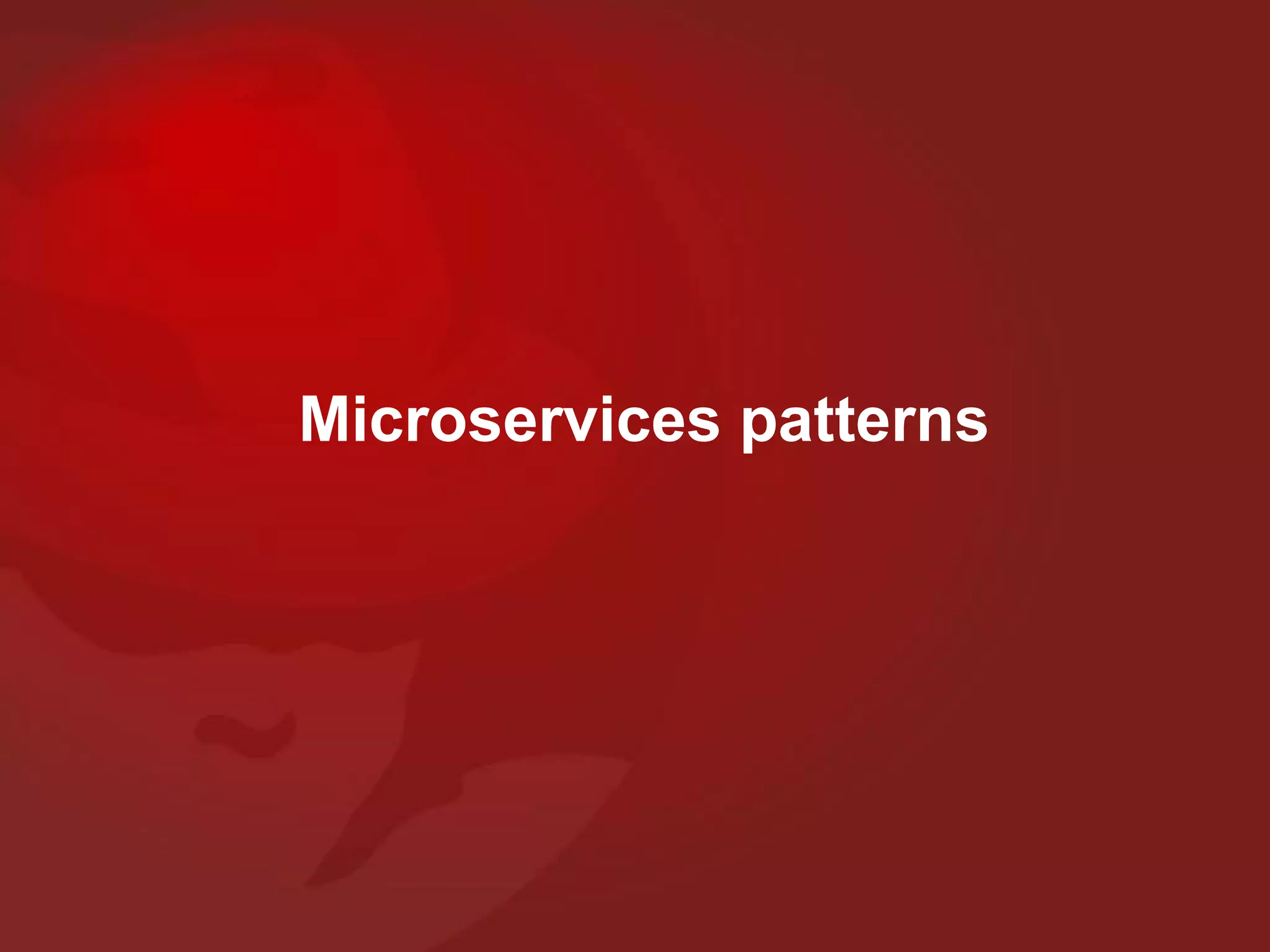 Microservices patterns
 