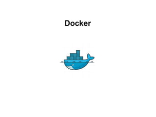 Docker
 