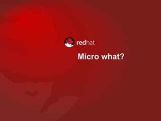 Micro what?
 