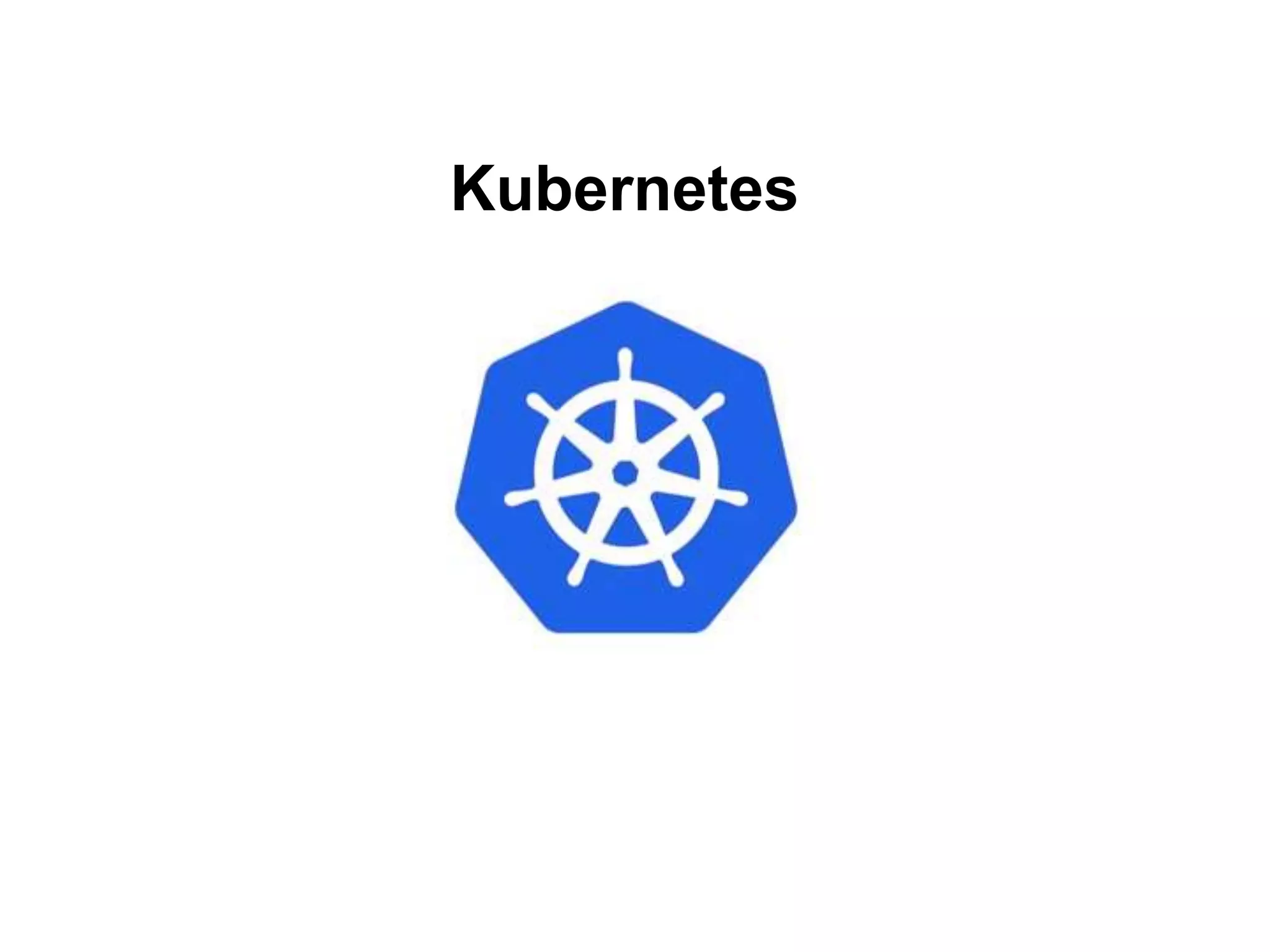 Kubernetes
 