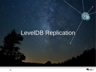 22
22
LevelDB Replication
 
