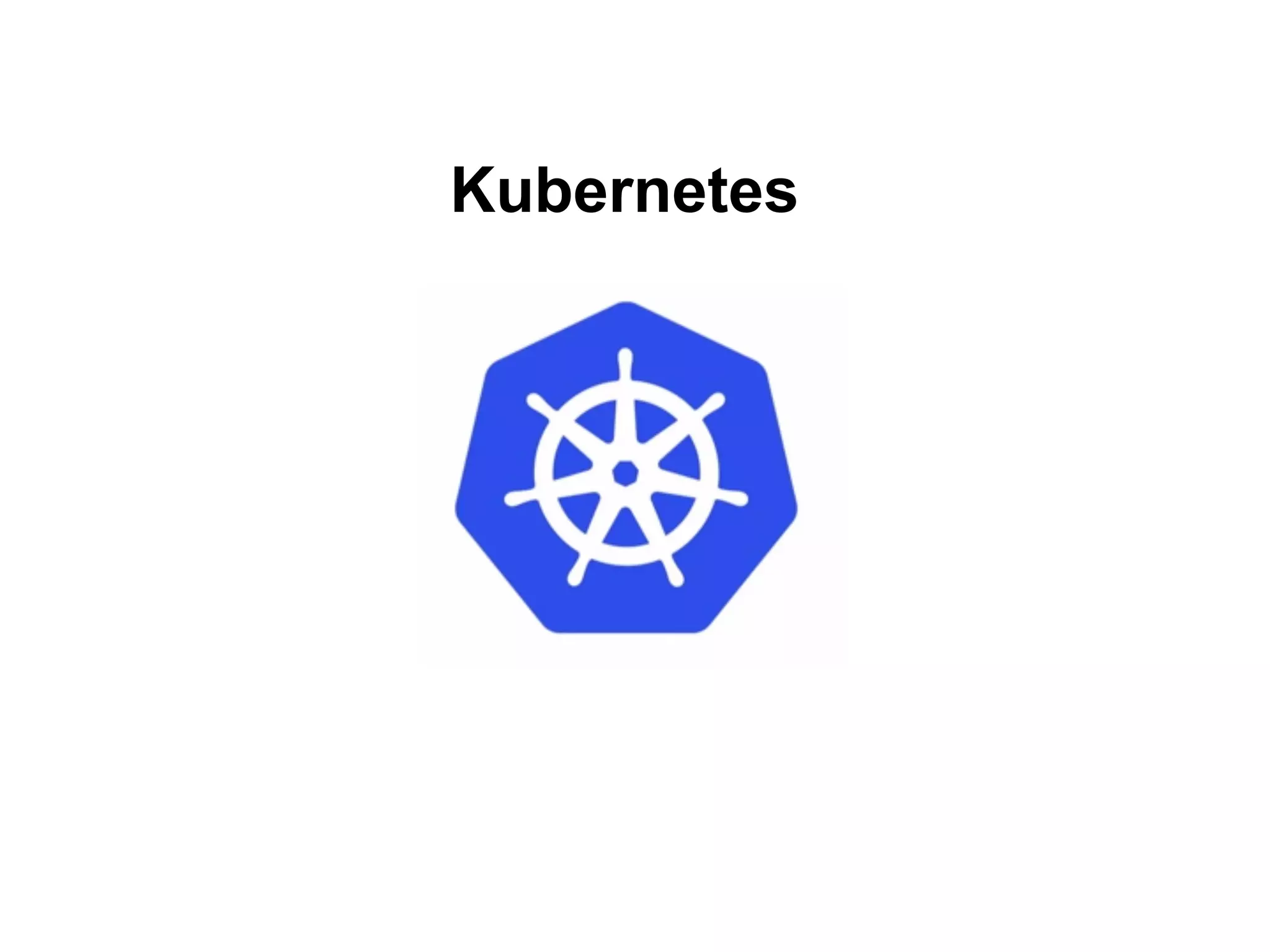 Kubernetes
 