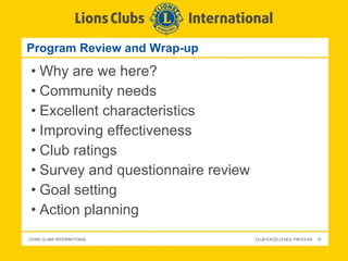 Program Review and Wrap-up Why are we here? Community needs Excellent characteristics Improving effectiveness Club ratings Survey and questionnaire review Goal setting Action planning 