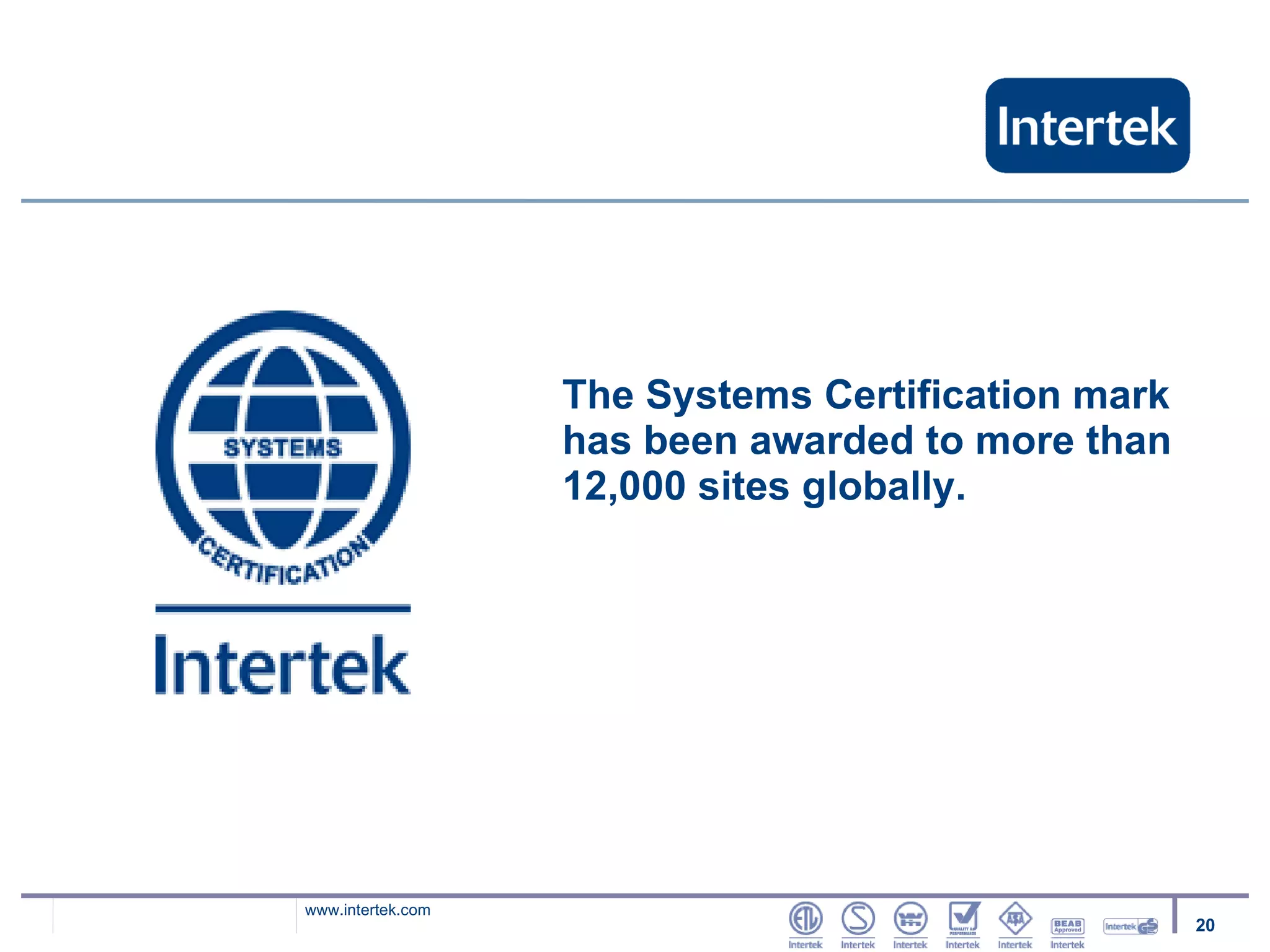 The Systems Certification mark has been awarded to more than 12,000 sites globally. 