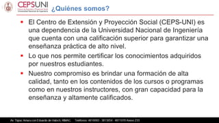 ¿Quiénes somos?
 El Centro de Extensión y Proyección Social (CEPS-UNI) es
una dependencia de la Universidad Nacional de I...