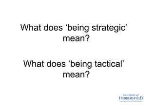 Are you strategic?
 