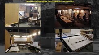 CENTRE FOR ENIVIRONMENTAL PLANNING AND TECHNOLOGY
 