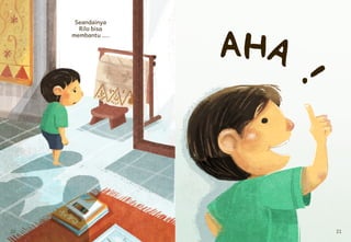 20 21
Seandainya
Rilo bisa
membantu ....
AHA
!
 