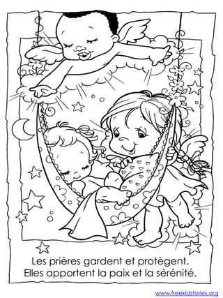 Les prières gardent et protègent.
Elles apportent la paix et la sérénité.
www.freekidstories.org

 