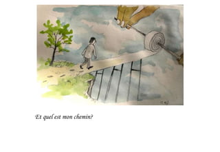 Et quel est mon chemin?
 