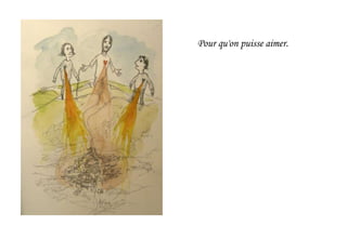 Pour qu'on puisse aimer.
 