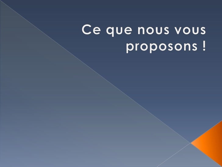 Ce que nous vous proposons
