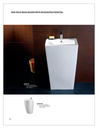 ONE PIECE WASH BASINS WITH INTEGRATED PEDESTAL




                CHARLES
                1078 One Piece Wash Basin
                     with Integrated Pedestal
                     500 x 435 mm




                                           CHEROOKE
                                           1077 One Piece Wash Basin
                                                with Integrated Pedestal
                                                520 x 375 mm




19
 