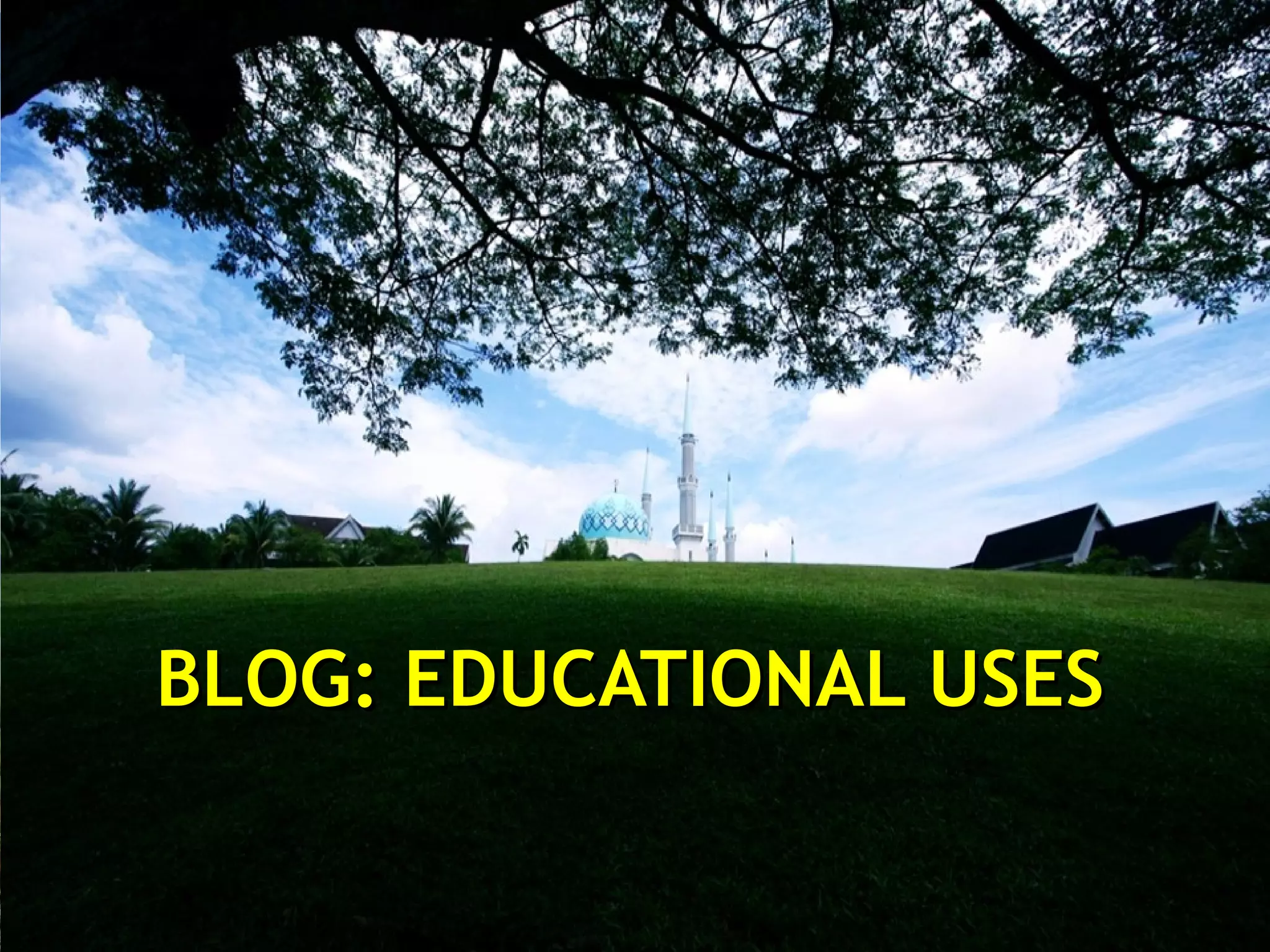 BLOG: EDUCATIONAL USES 