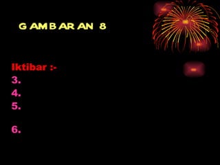 GAMBARAN 8 Kayu berduri mengait org. lalu. Iktibar :- Balasan mengganggu orang lain. Islam menuntut kedamaian. Islam melarang membuang masa dengan sia-sia. Surah Hud ayat 113. 