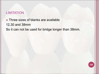 LIMITATION

 Three sizes of blanks are available
12,30 and 38mm
So it can not be used for bridge longer than 38mm.




                                                     165
 