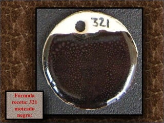 Fórmula
receta: 321
moteado
negro:
 
