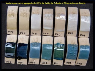 Variaciones con el agregado de 0,2% de óxido de Cobalto + 2% de óxido de Cobre:
 