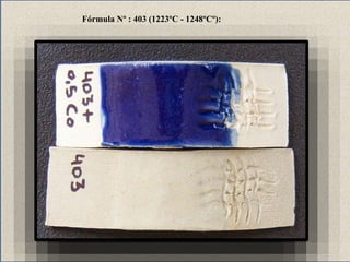 Fórmula Nº : 403 (1223ºC - 1248ºCº):
 