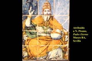 Atribuido a N. Pisano,  Padre Eterno Museo BA, Sevilla 