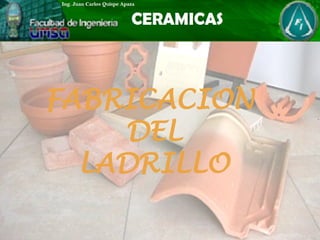 FABRICACION
DEL
LADRILLO
 