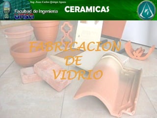FABRICACION
DE
VIDRIO
 