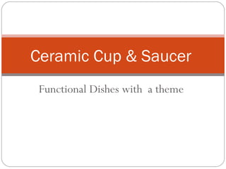 Ceramic cup & saucer