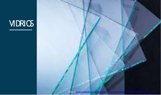 VIDRIO
S
https://www.estiloydecoracion.es/2020/01/vidrio-templado-y-laminado-diferencias-y-usos/
 