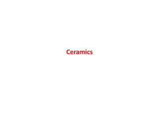 Ceramics
 