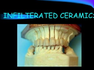 INFILTERATED CERAMICS
 