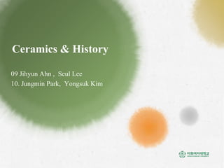  Ceramics & History 09 JihyunAhn ,  Seul Lee 10. Jungmin Park,  Yongsuk Kim 