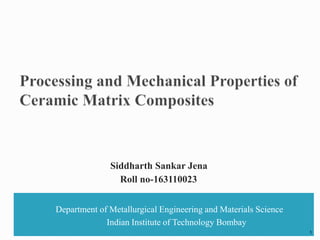 Department of Metallurgical Engineering and Materials Science
Indian Institute of Technology Bombay
Siddharth Sankar Jena
Roll no-163110023
1
 