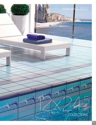 209
SWIMMING-POOL
COLLECTIONS
12x24.5
 