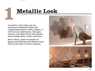 In ceramics, more classic uses are
returning of metallised finishes with
complete decorations in PVD or plasma, in
which texture combinations, matt–gloss
mixtures, and subtle effects with volumes
become design allies in these collections.
Mirror effects, subtle incrustations of
glosses and metallised and iridescent tones
make up this type of ceramic proposals.
Alea
camila@incefra.com.br 02 Jul 2017
 