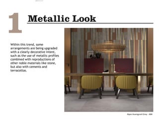 Within this trend, some
arrangements are being upgraded
with a clearly decorative intent,
such as the use of metallic profiles
combined with reproductions of
other noble materials like stone,
but also with cements and
terracottas.
Alpes Avantgrard Grey - ABK
camila@incefra.com.br 02 Jul 2017
 