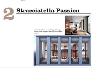 Residential building in New York designed by English
architect David Chipperfield with terrazzo façade and
interiors.
camila@incefra.com.br 02 Jul 2017
 