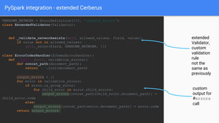 Using Cerberus and PySpark to validate semi-structured datasets Slide 10