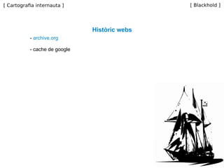 -  archive.org - cache de google Històric webs 